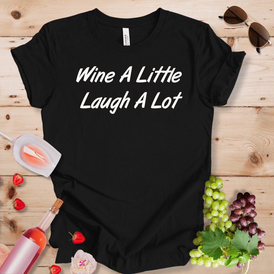 Wine a Little Laugh a Lot