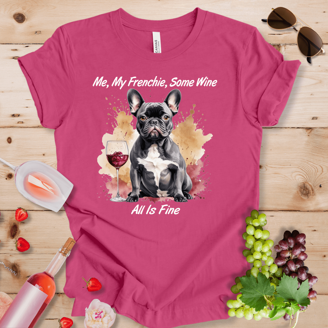 Me, My Frenchie, Some Wine - All is Fine