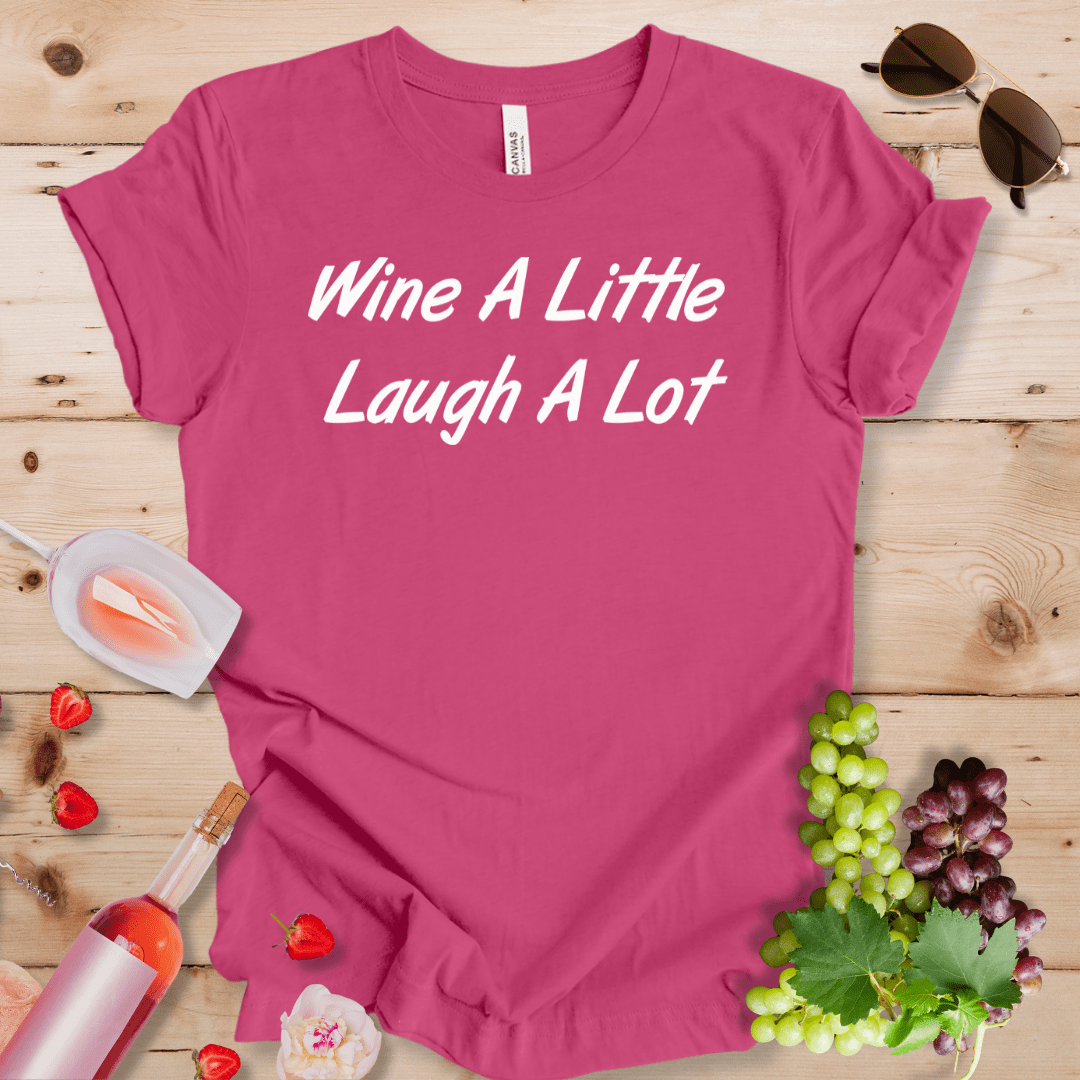 Wine a Little Laugh a Lot