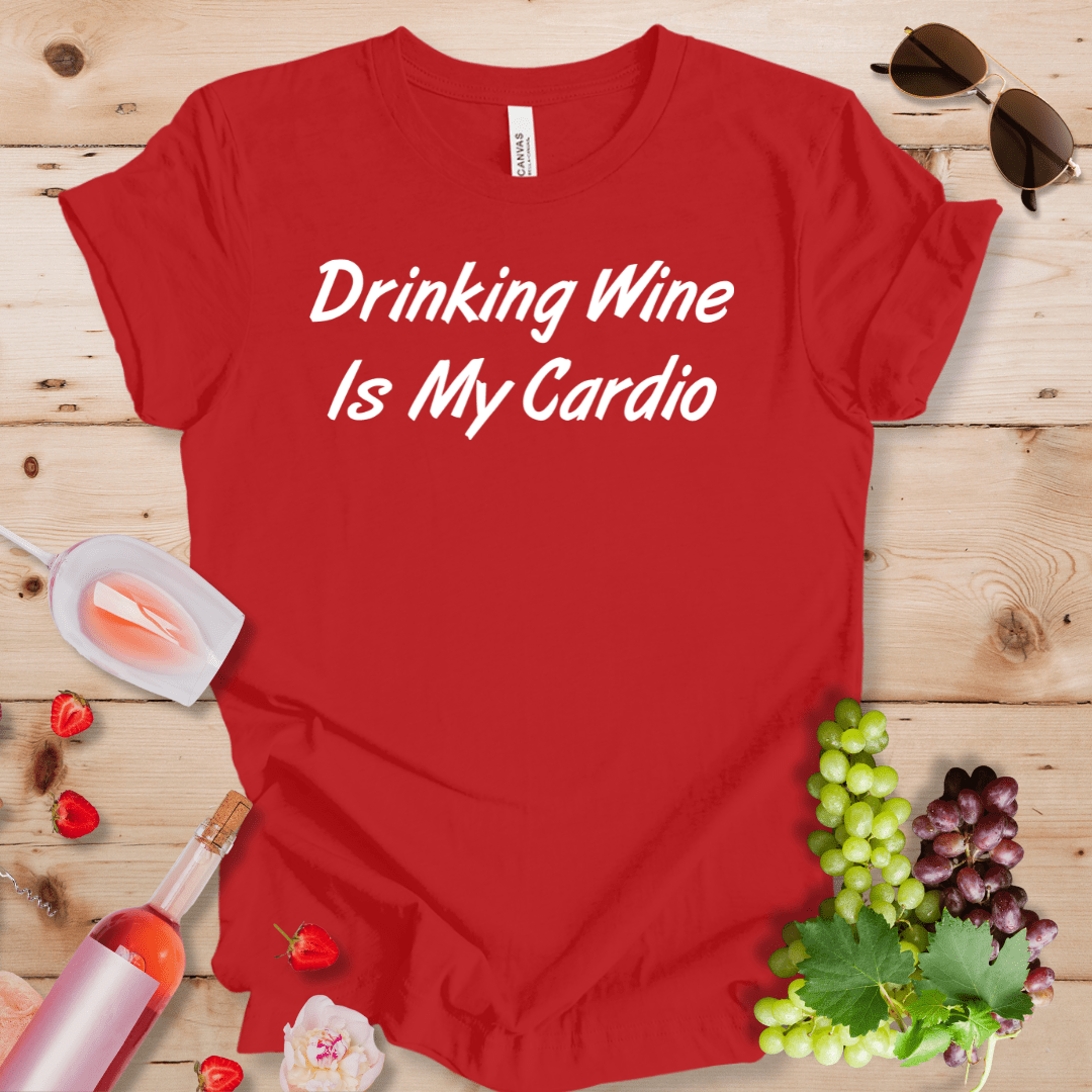 Drinking Wine Is My Cardio