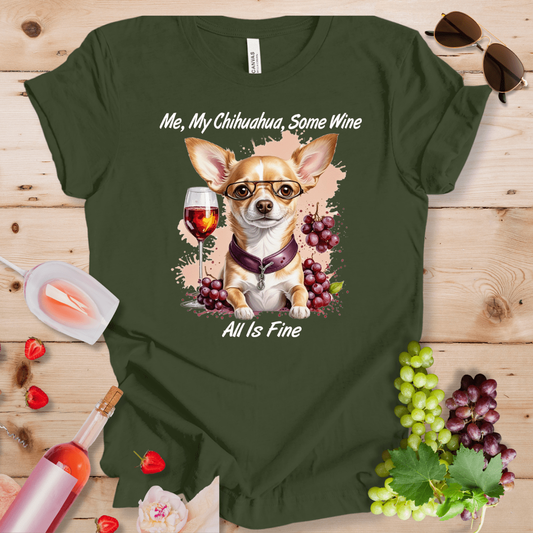 Me, My Chihuahua, Some Wine - All is Fine