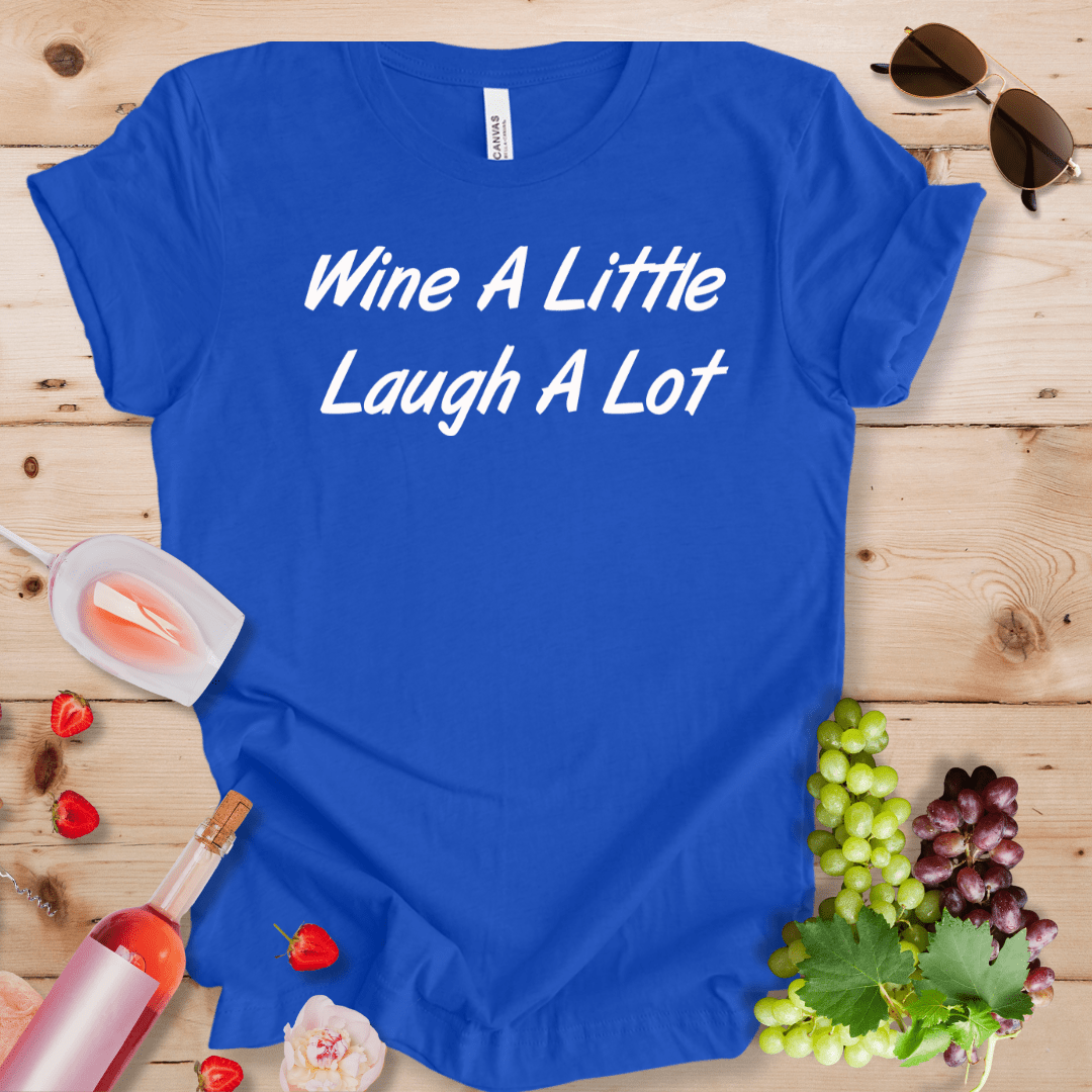 Wine a Little Laugh a Lot