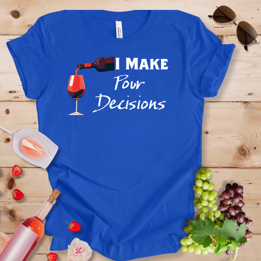 I Make Pour Decisions