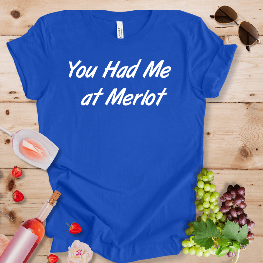 You Had Me At Merlot