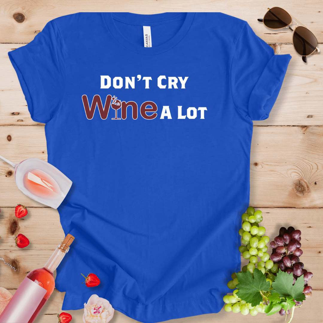 Don't Cry - Wine A Lot