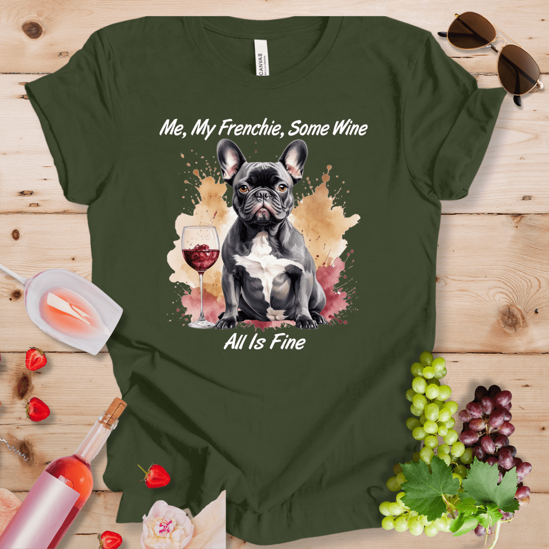 Me, My Frenchie, Some Wine - All is Fine