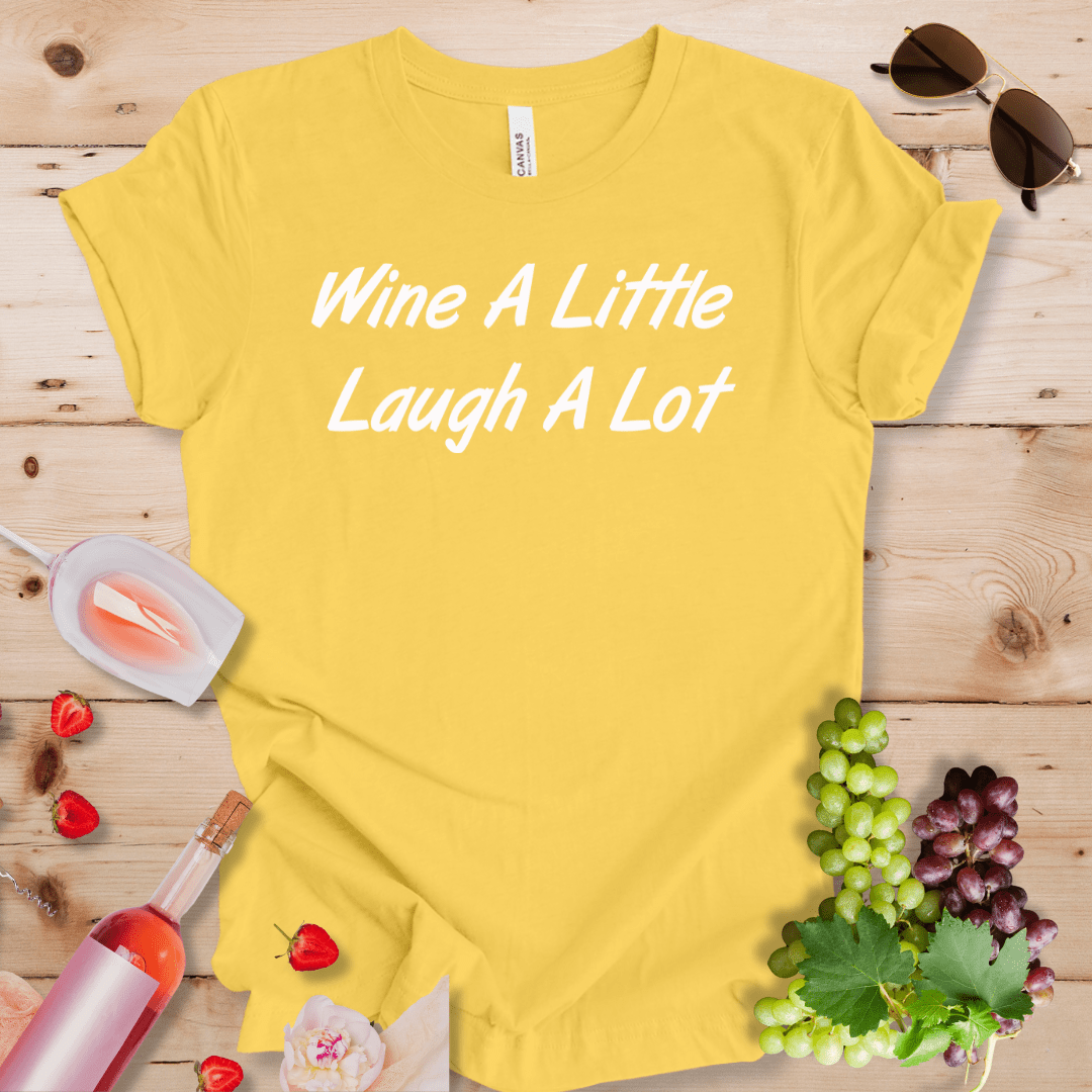 Wine a Little Laugh a Lot