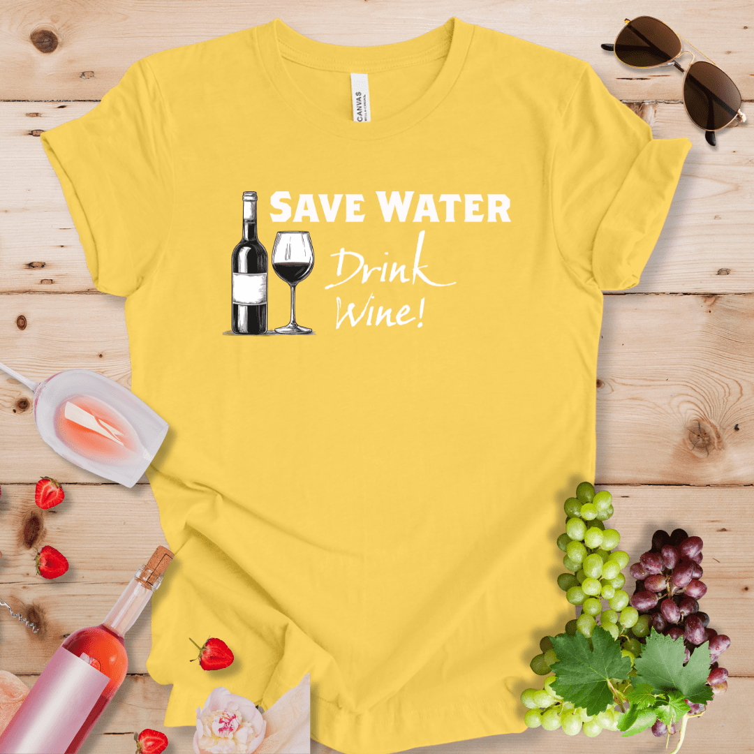 Save Water, Drink Wine