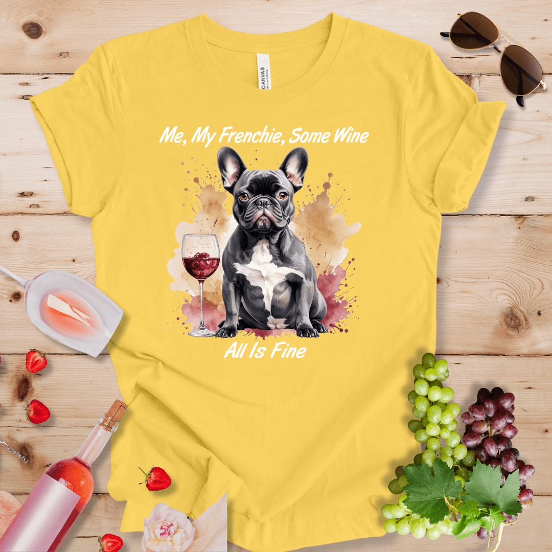 Me, My Frenchie, Some Wine - All is Fine