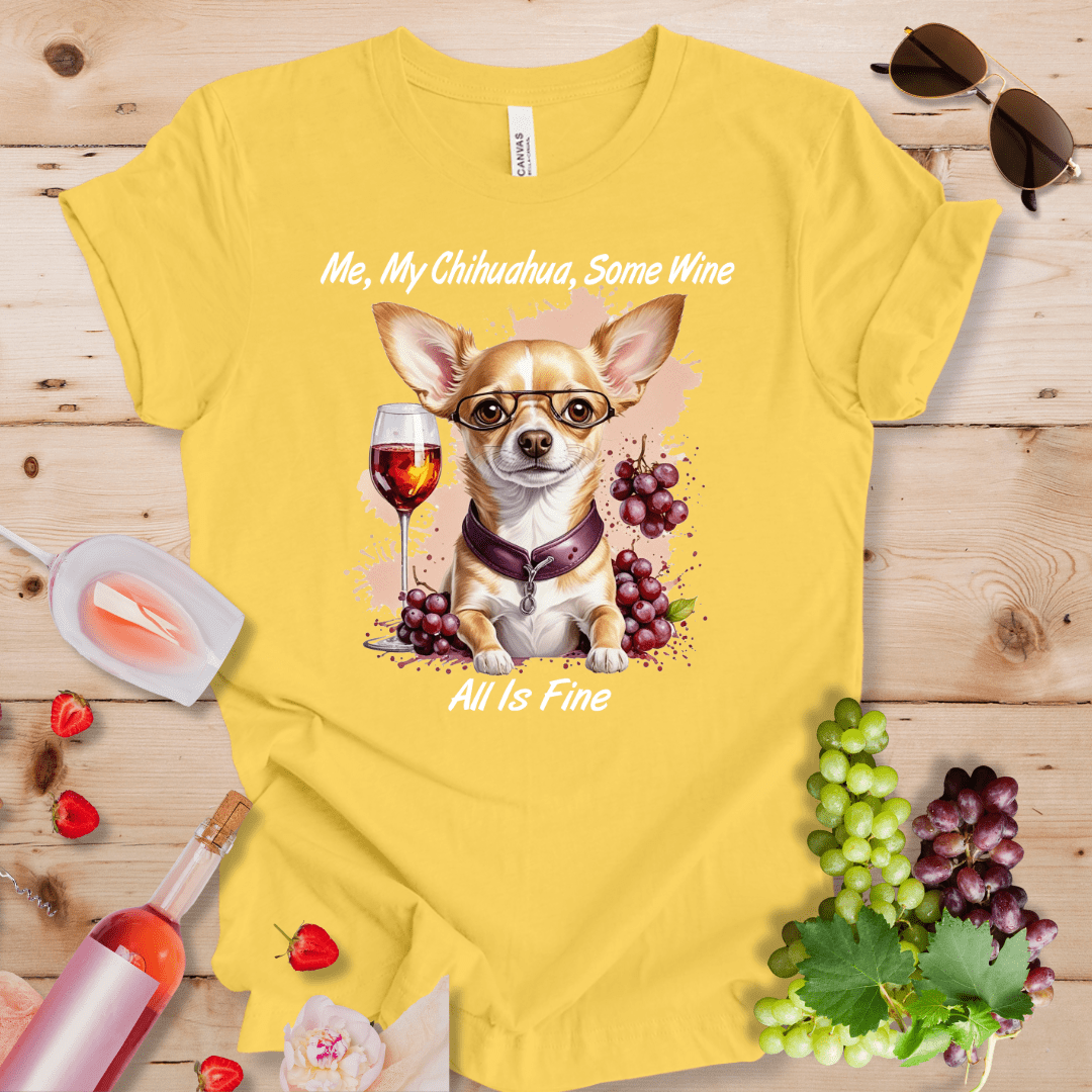 Me, My Chihuahua, Some Wine - All is Fine