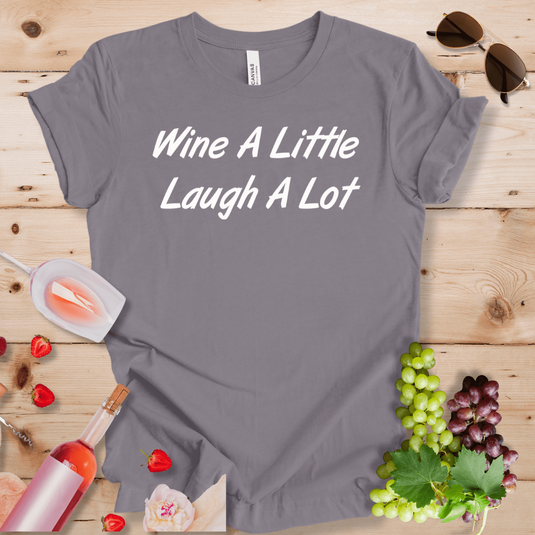 Wine a Little Laugh a Lot