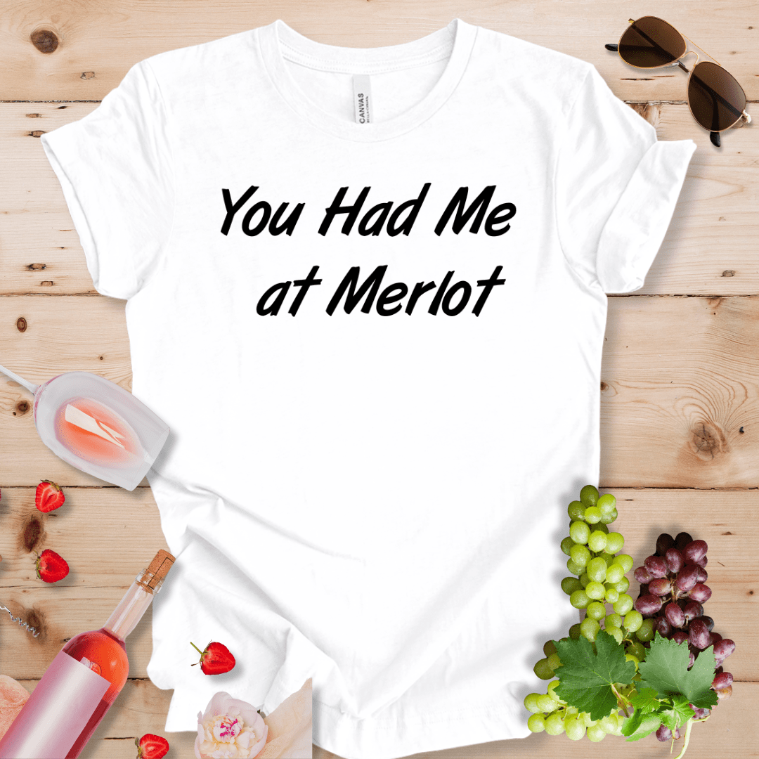 You Had Me At Merlot