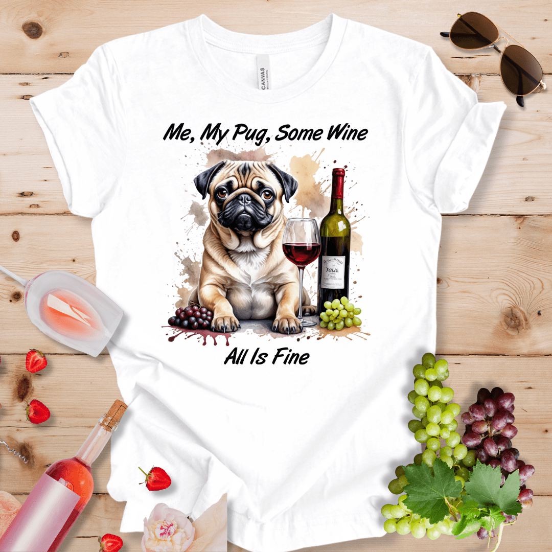 Me, My Pug, Some Wine - All is Fine